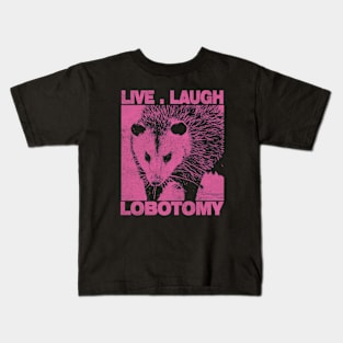 Live Laugh Lobotomy Opossum Funny Street Cat Possum Kids T-Shirt